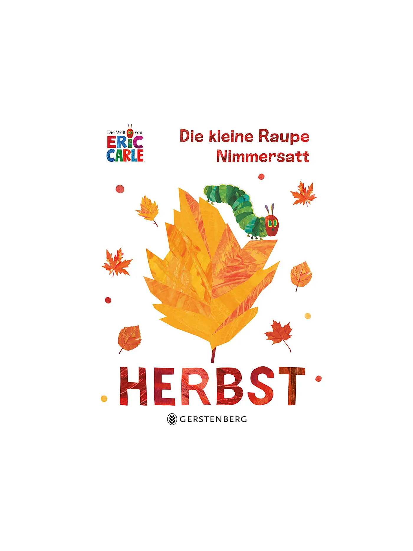 GERSTENBERG VERLAG | Buch - Die kleine Raupe Nimmersatt - Herbst | 